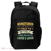 Sometimes I Talk To Myself Then We Both Laugh Backpack thumb 0