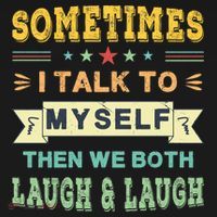 Sometimes I Talk To Myself Then We Both Laugh Bucket Hat thumb 4
