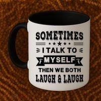 Sometimes I Talk To Myself Then We Both Laugh Coffee Mug thumb 2