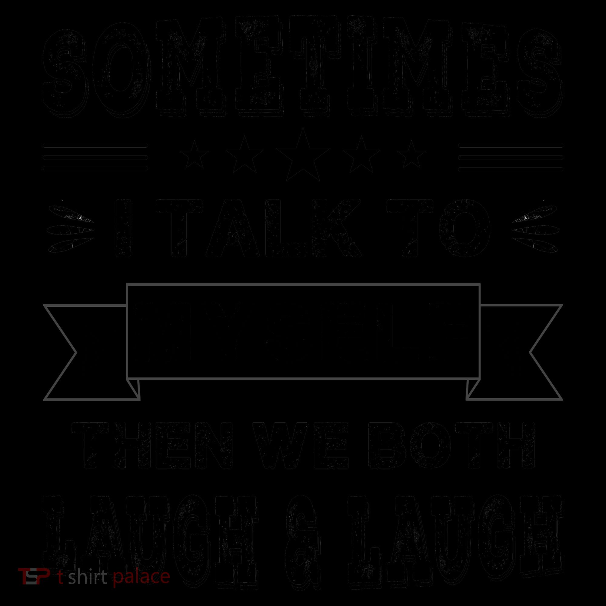 Sometimes I Talk To Myself Then We Both Laugh Coffee Mug