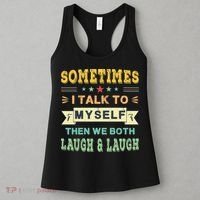 Sometimes I Talk To Myself Then We Both Laugh Women's Tank Top thumb 3