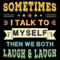 Sometimes I Talk To Myself Then We Both Laugh Women's Tank Top thumb 5