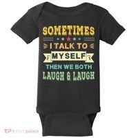 Sometimes I Talk To Myself Then We Both Laugh Baby Bodysuit thumb 0