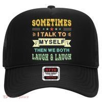 Sometimes I Talk To Myself Then We Both Laugh Hat thumb 0