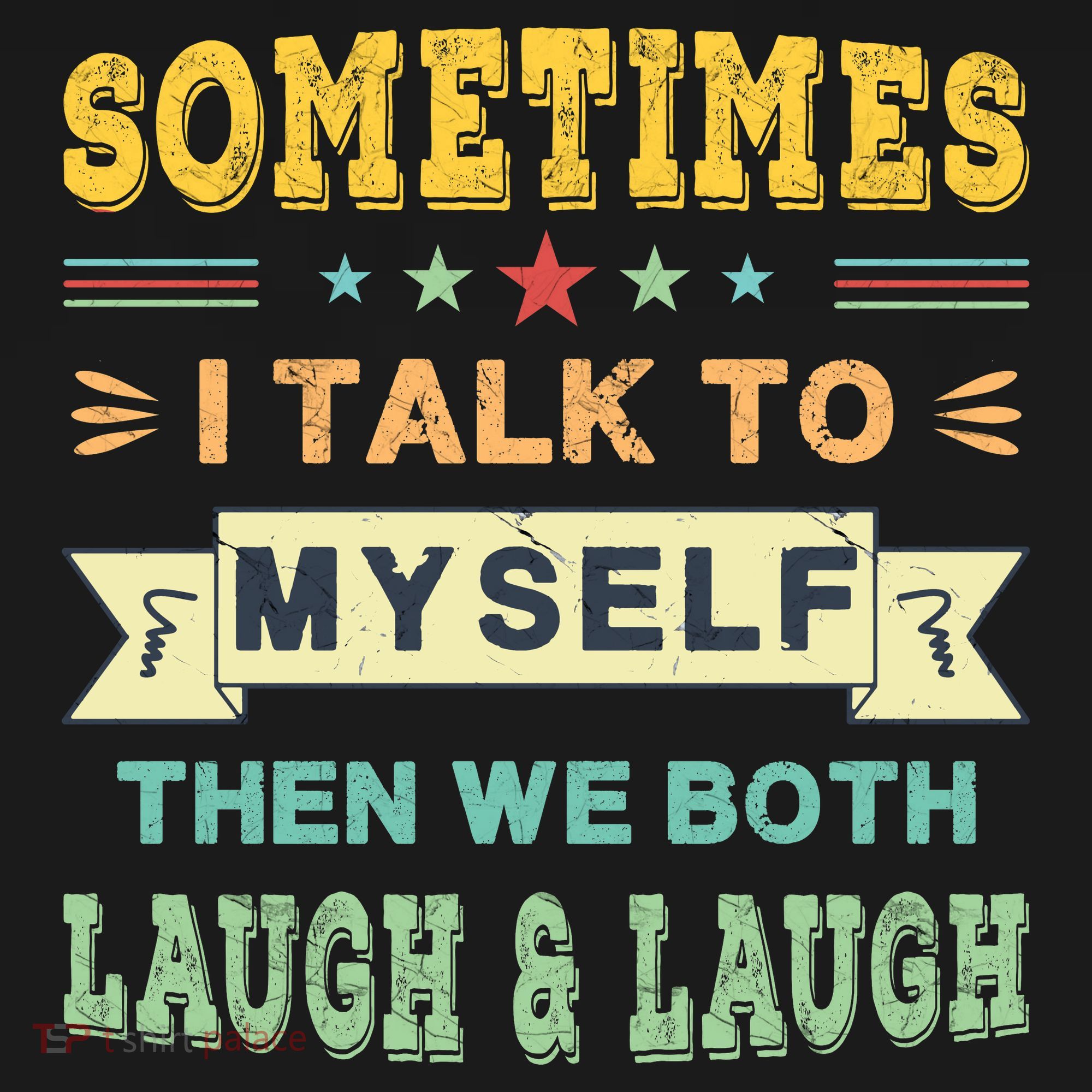 Sometimes I Talk To Myself Then We Both Laugh Women's Long Sleeve Shirt