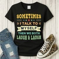 Sometimes I Talk To Myself Then We Both Laugh Women's T-Shirt thumb 3