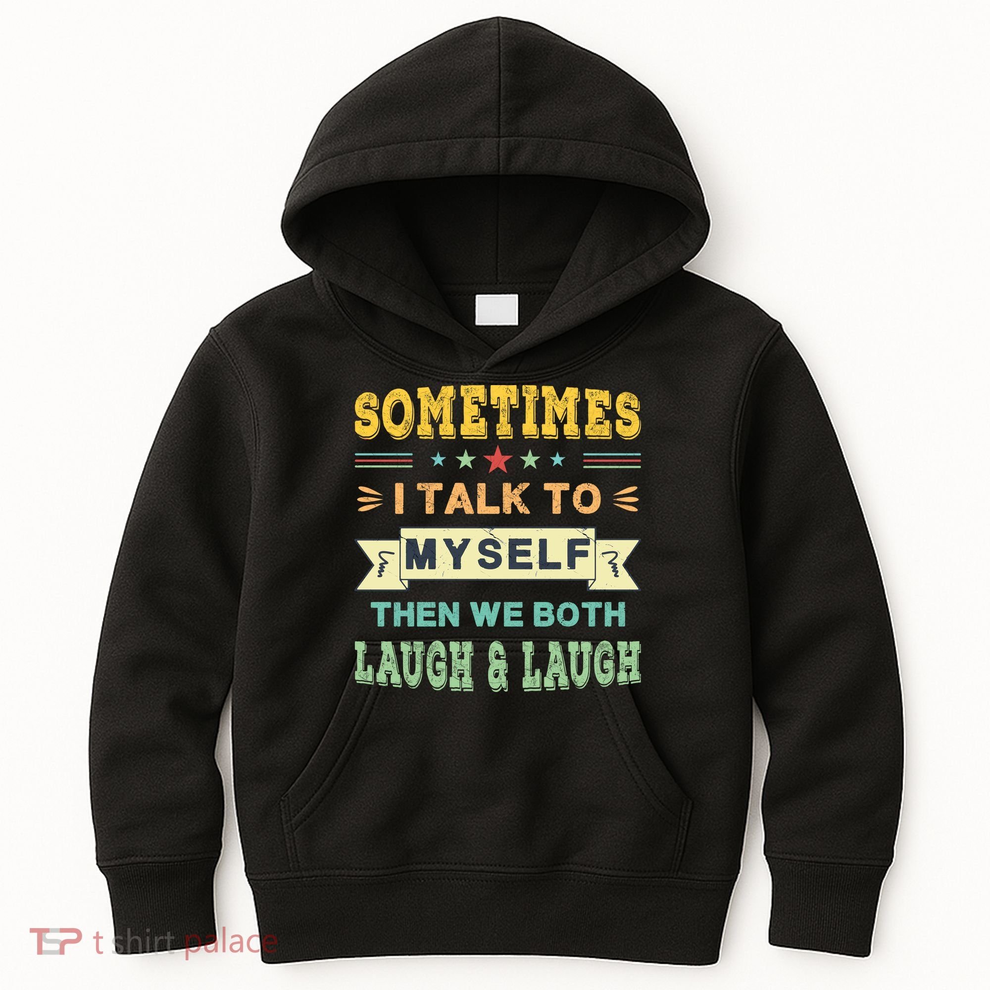 Sometimes I Talk To Myself Then We Both Laugh Kids Hoodie