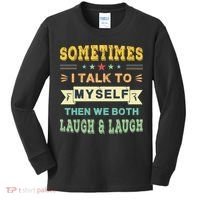 Sometimes I Talk To Myself Then We Both Laugh Kids Long Sleeve Shirt thumb 0