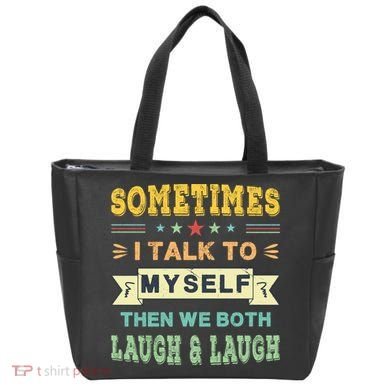 Sometimes I Talk To Myself Then We Both Laugh Tote Bag