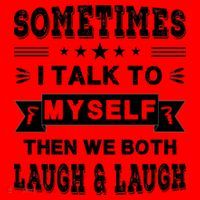 Sometimes I Talk To Myself Then We Both Laugh Santa Hat thumb 1