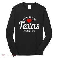 Someone In Texas Loves Me Funny Cute Long Sleeve Shirt thumb 0