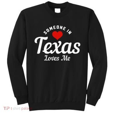 Someone In Texas Loves Me Funny Cute Sweatshirt