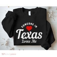 Someone In Texas Loves Me Funny Cute Sweatshirt thumb 2