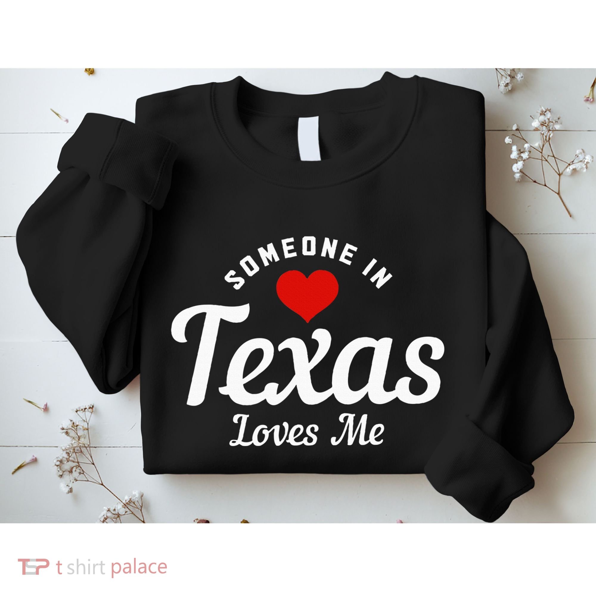 Someone In Texas Loves Me Funny Cute Sweatshirt
