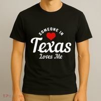 Someone In Texas Loves Me Funny Cute T-Shirt thumb 3