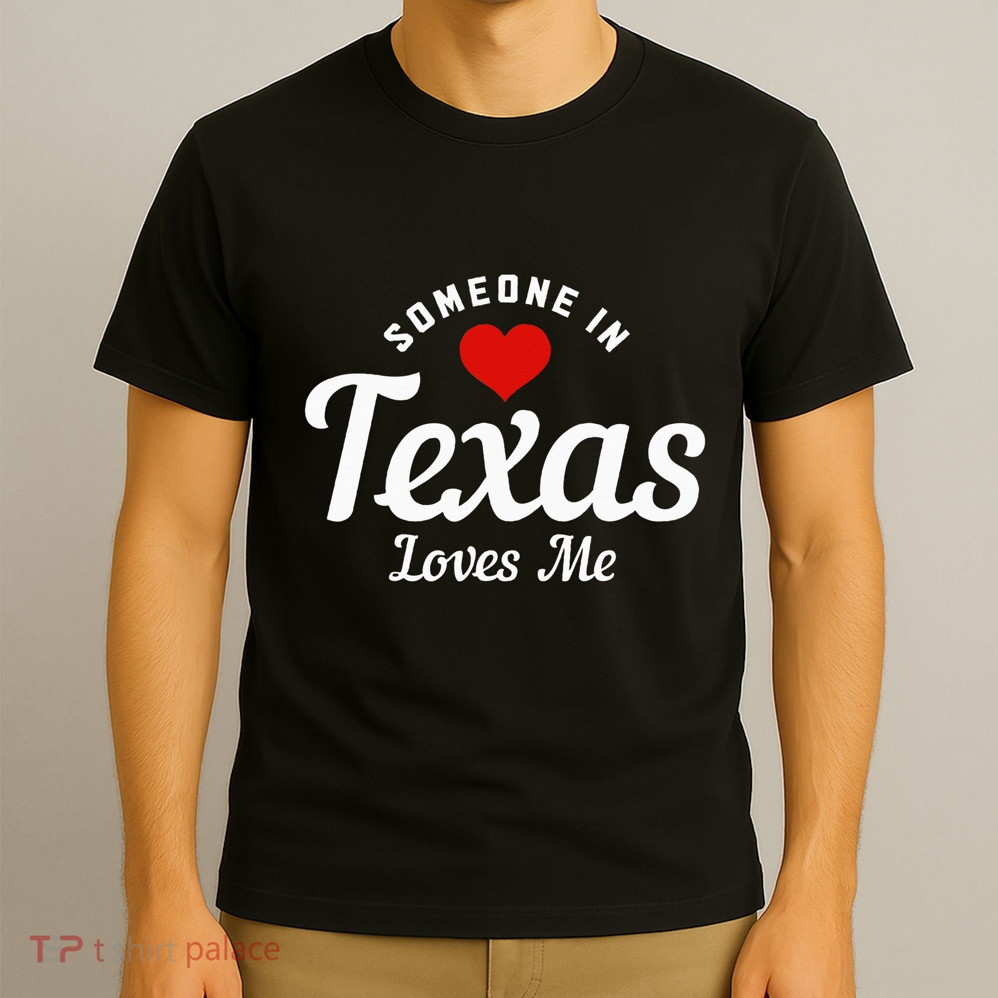 Someone In Texas Loves Me Funny Cute T-Shirt