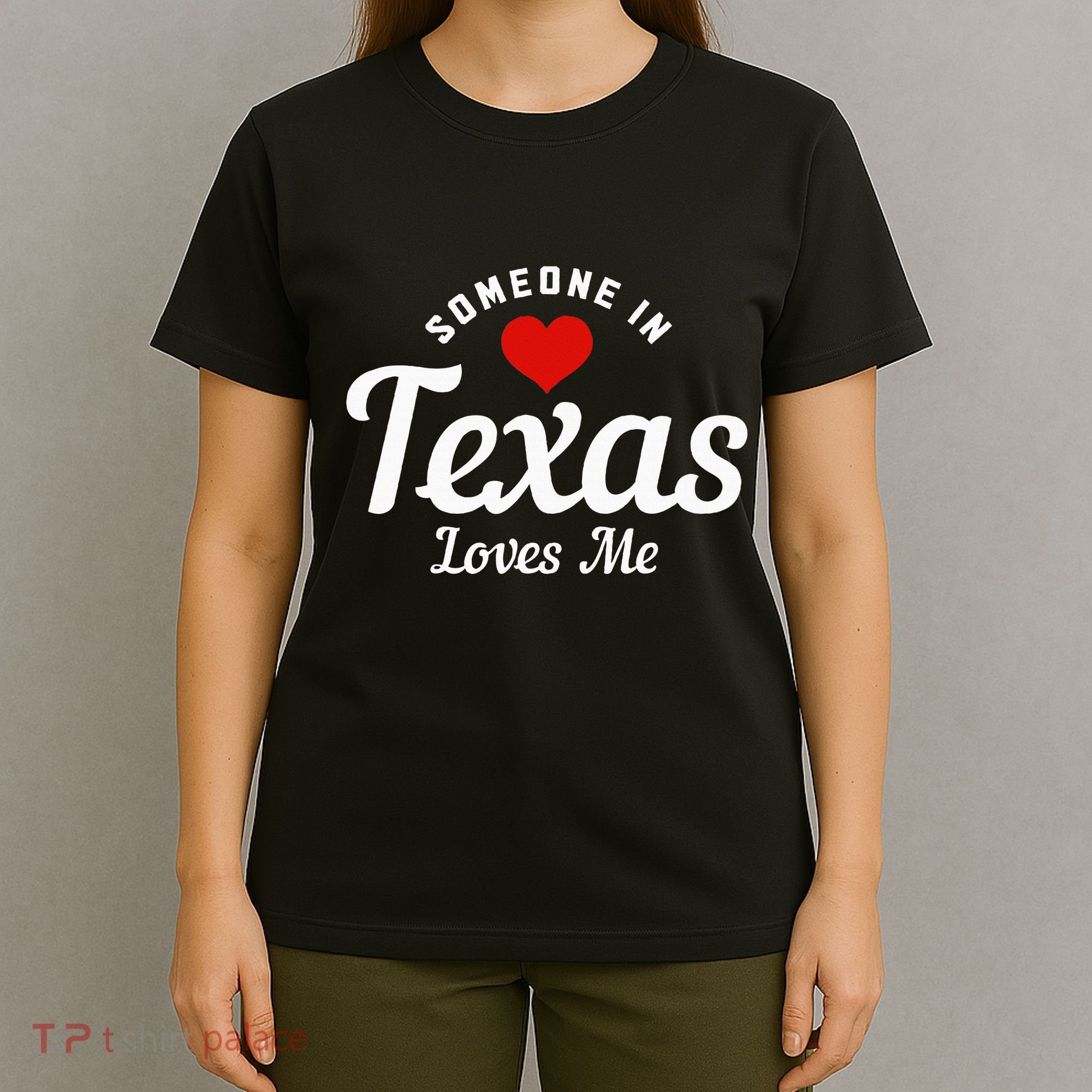 Someone In Texas Loves Me Funny Cute T-Shirt