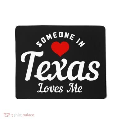 Someone In Texas Loves Me Funny Cute Mousepad