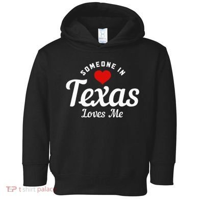 Someone In Texas Loves Me Funny Cute Toddler Hoodie