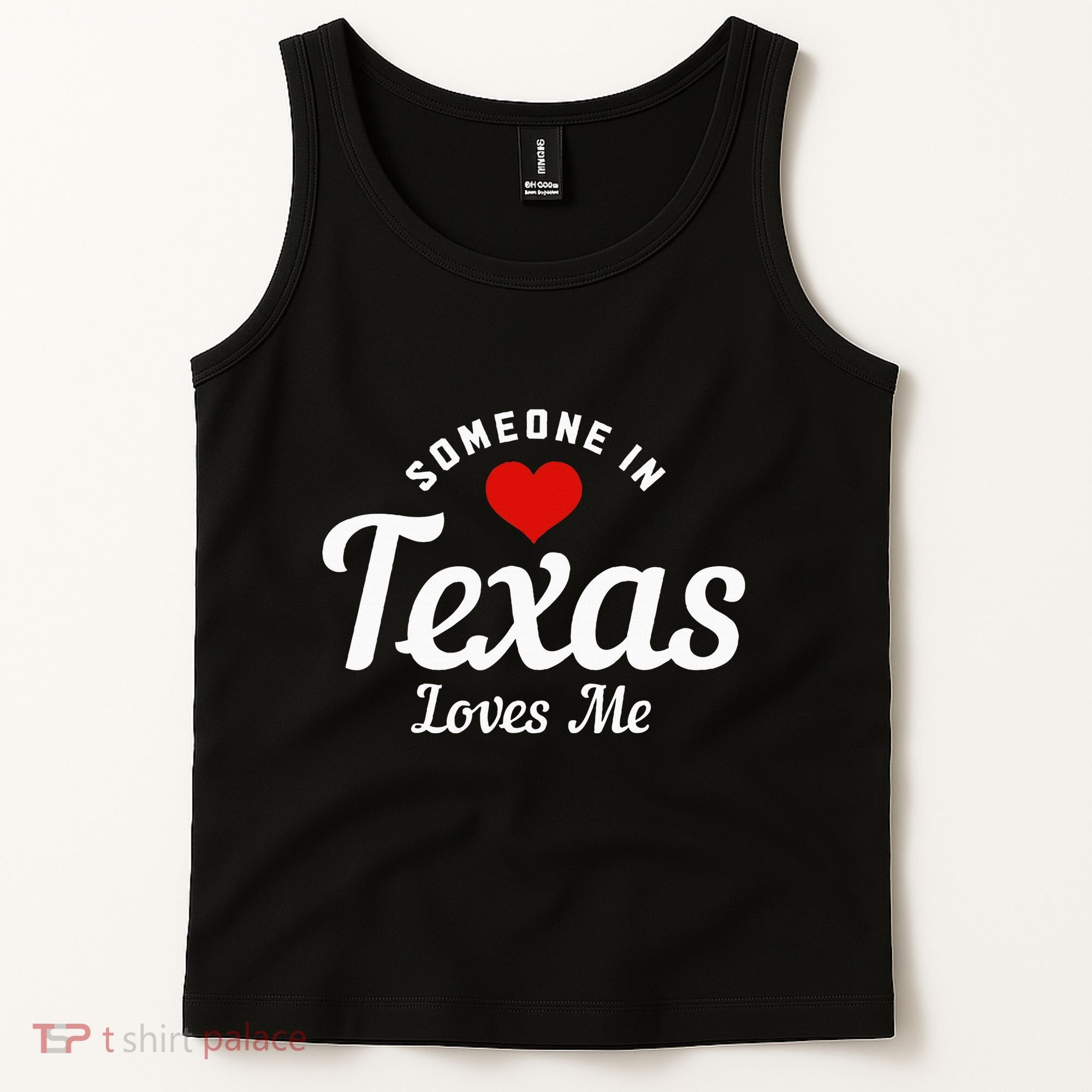 Someone In Texas Loves Me Funny Cute Tank Top