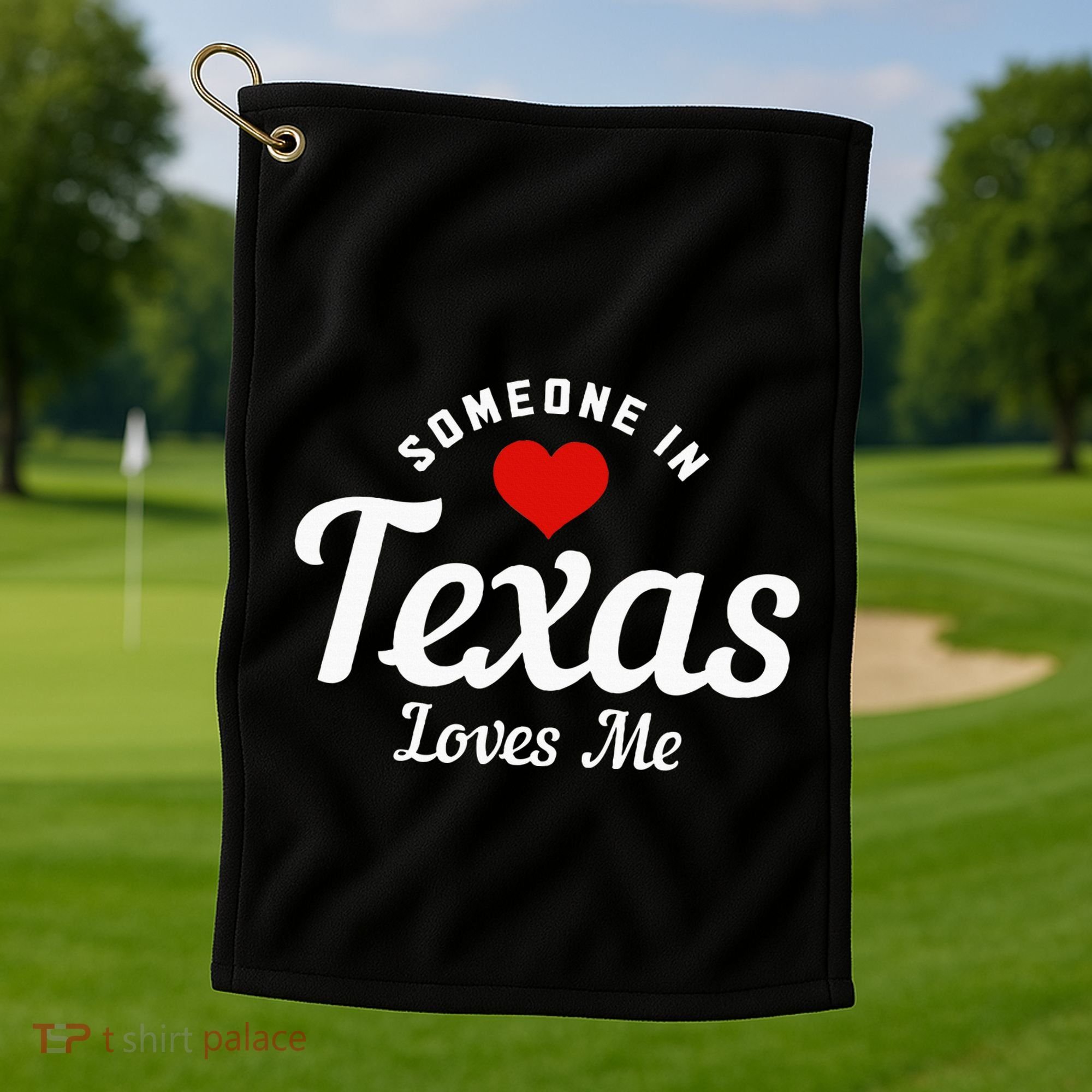 Someone In Texas Loves Me Funny Cute Golf Towel