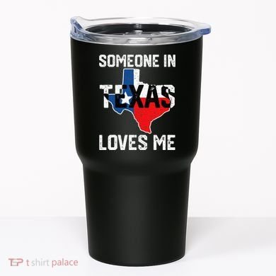 Someone In Texas Loves Me Cool Distressed Tumbler