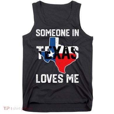 Someone In Texas Loves Me Cool Distressed Tank Top