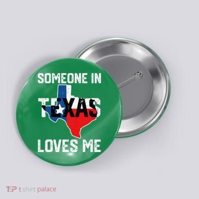 Someone In Texas Loves Me Cool Distressed Button
