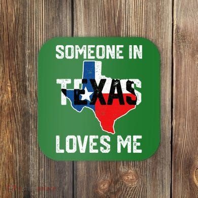 Someone In Texas Loves Me Cool Distressed Coaster