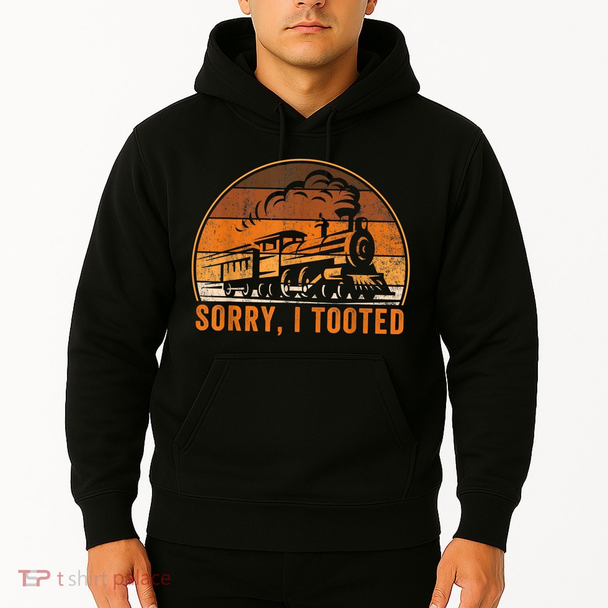 Sorry I Tooted Funny Train Railroad Workers Hoodie