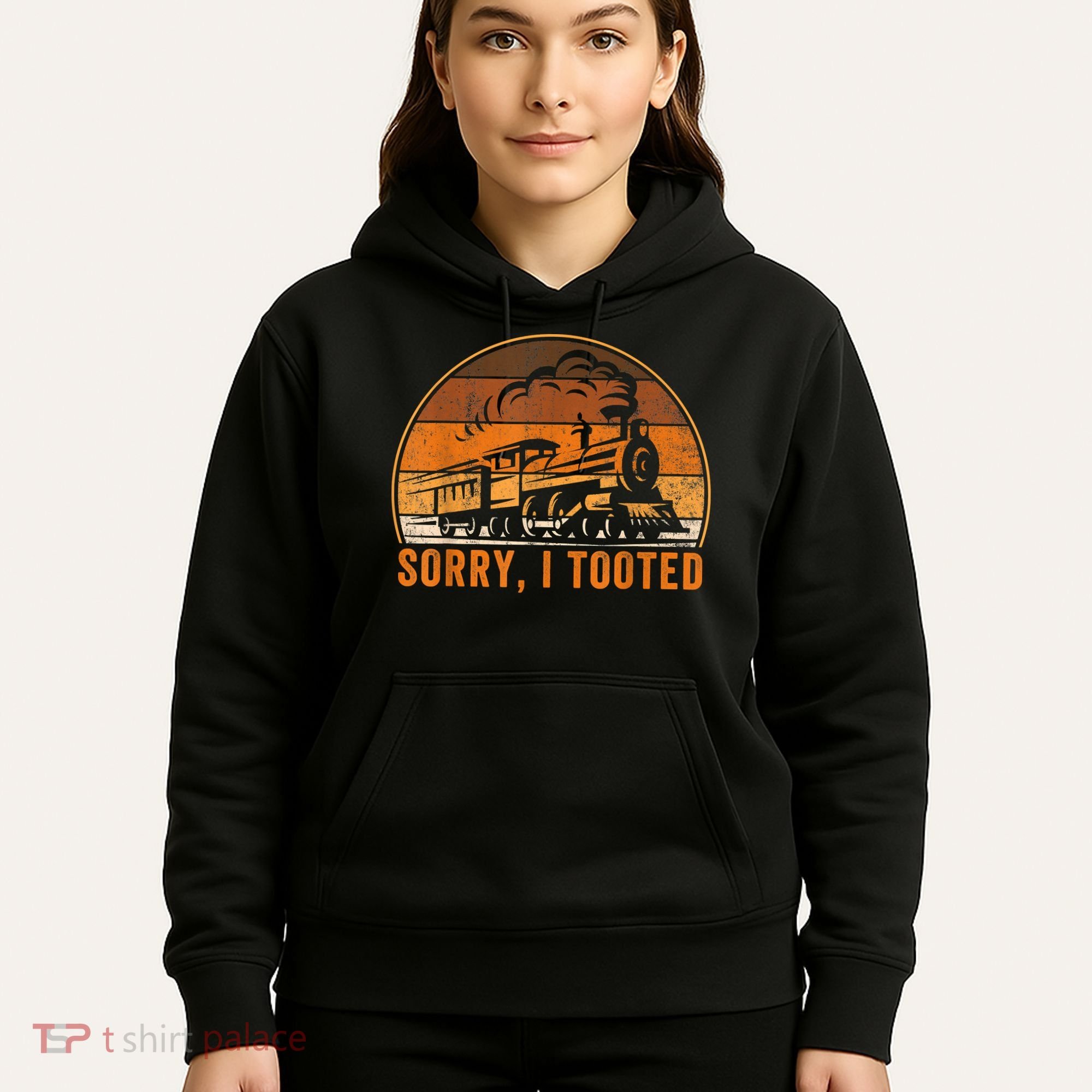 Sorry I Tooted Funny Train Railroad Workers Hoodie