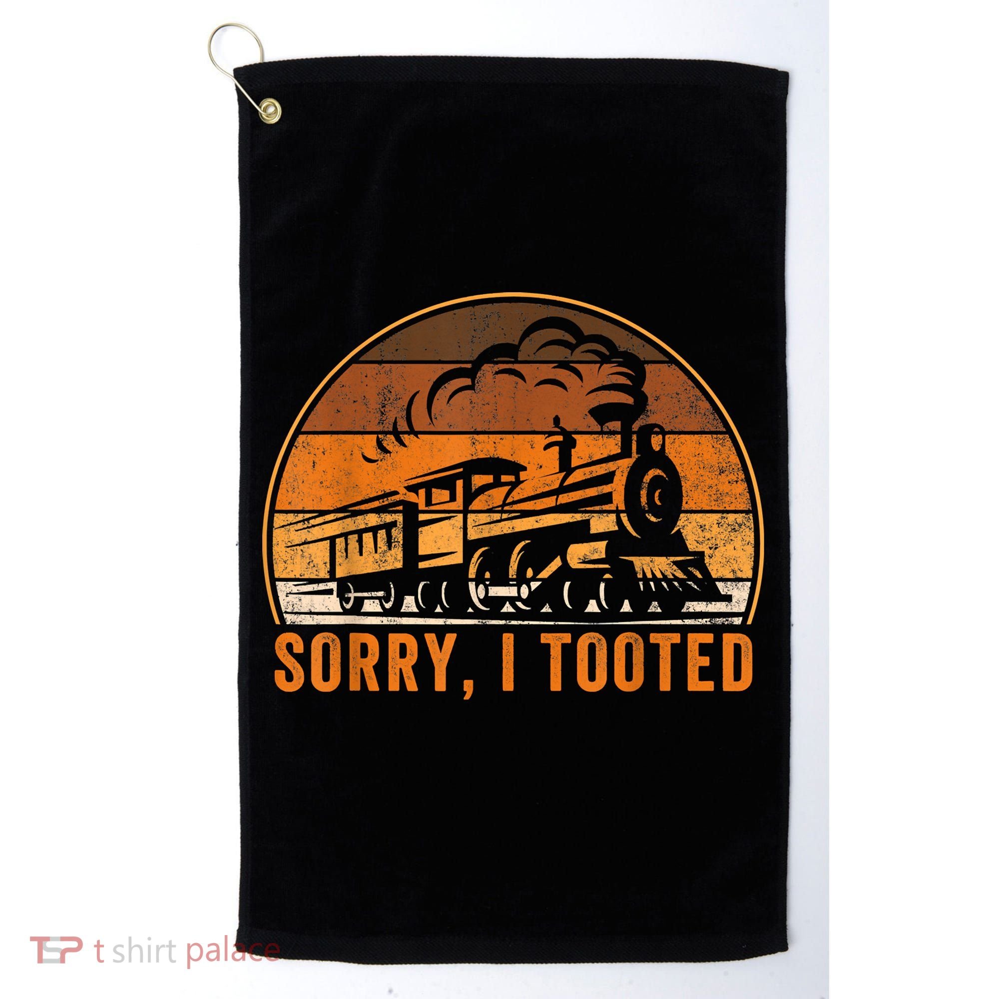 Sorry I Tooted Funny Train Railroad Workers Golf Towel