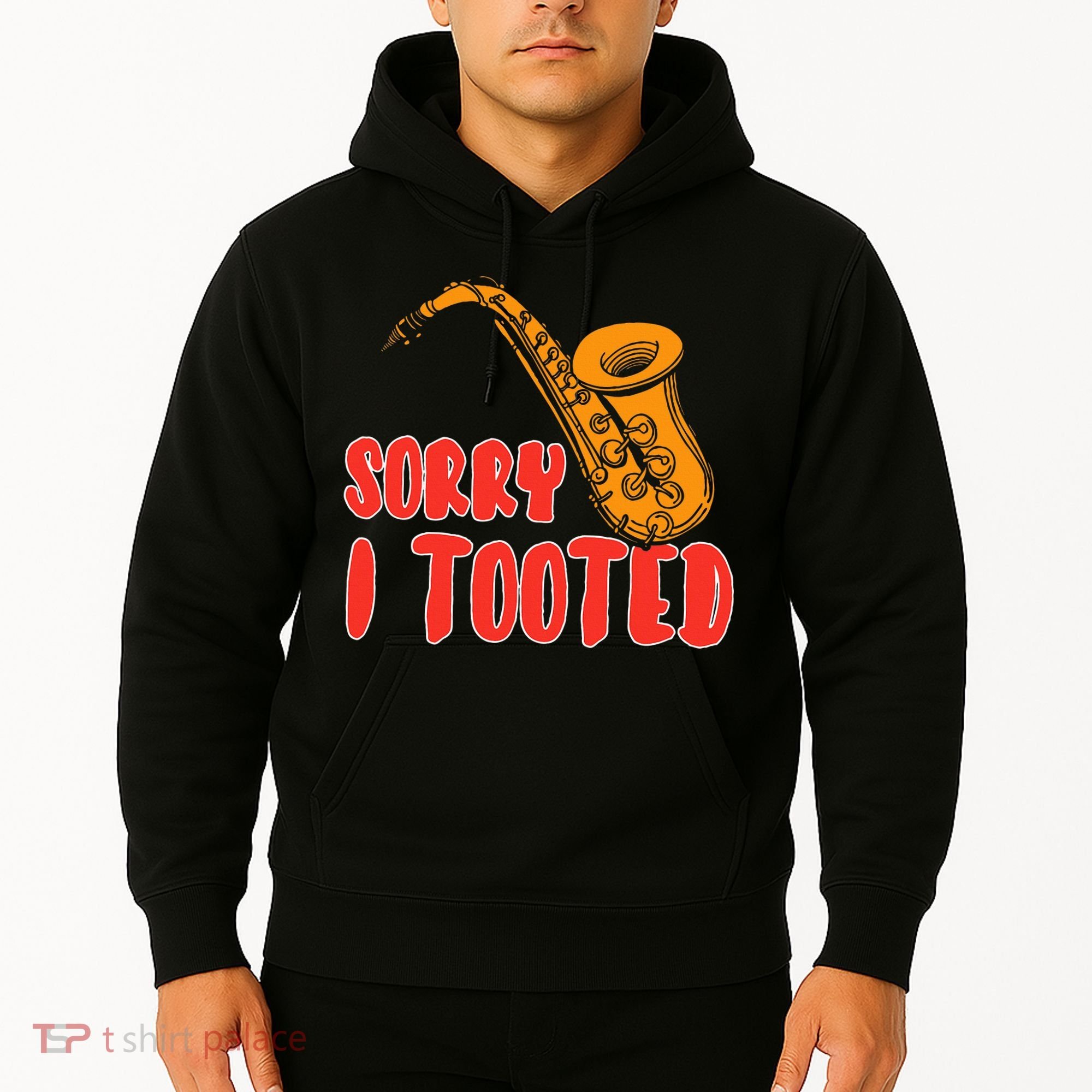 Sorry I Tooted Funny Saxophone Player Gifts Hoodie