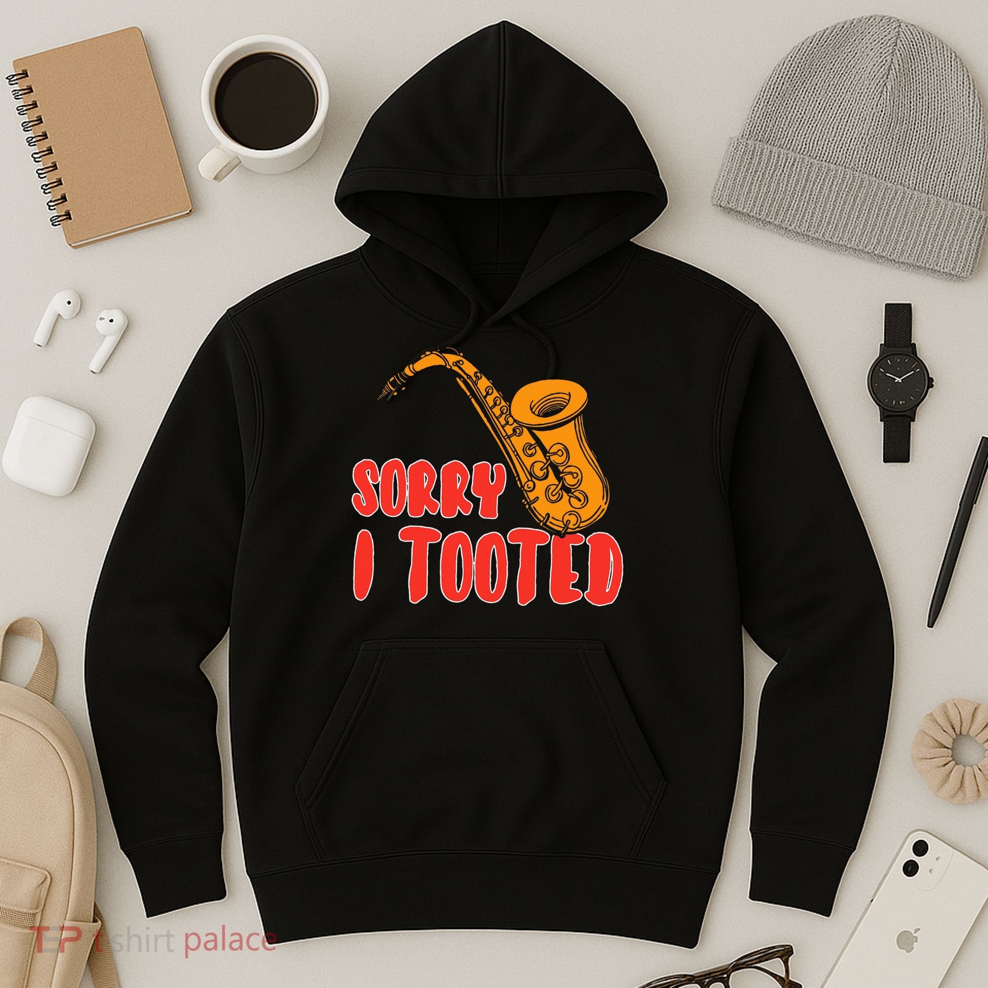 Sorry I Tooted Funny Saxophone Player Gifts Hoodie