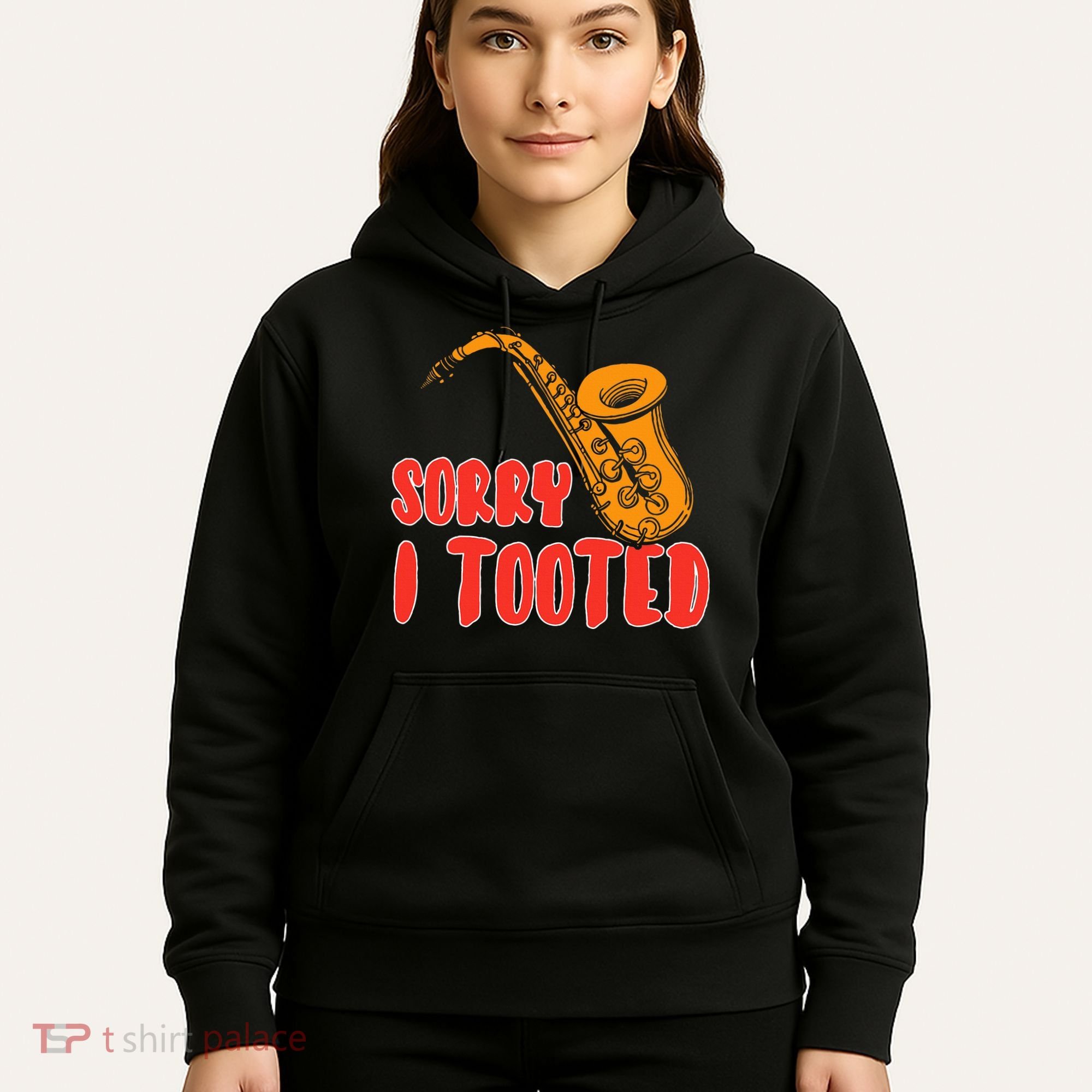 Sorry I Tooted Funny Saxophone Player Gifts Hoodie