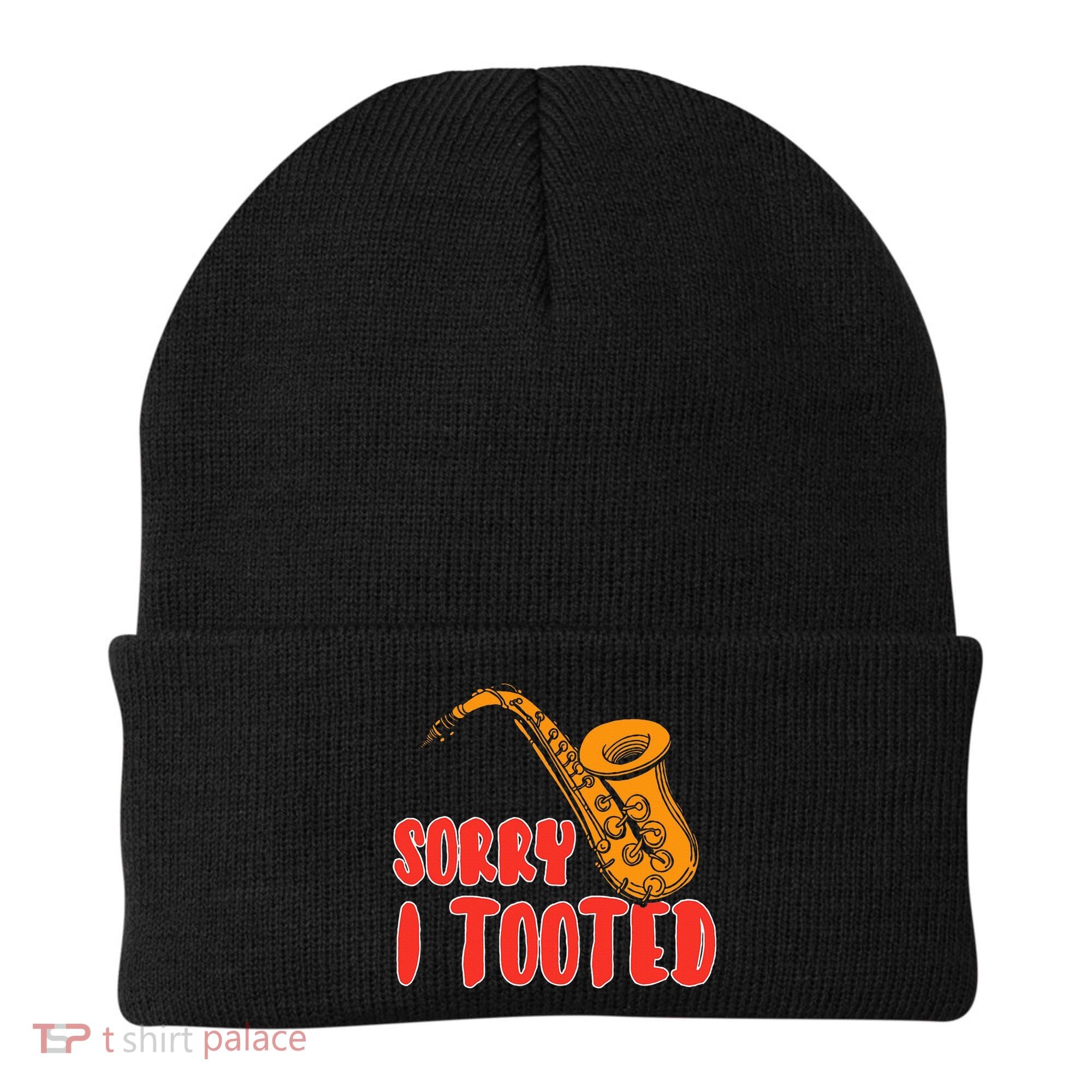 Sorry I Tooted Funny Saxophone Player Gifts Beanie