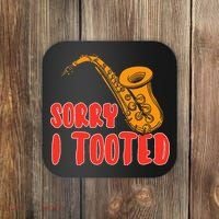 Sorry I Tooted Funny Saxophone Player Gifts Coaster thumb 0