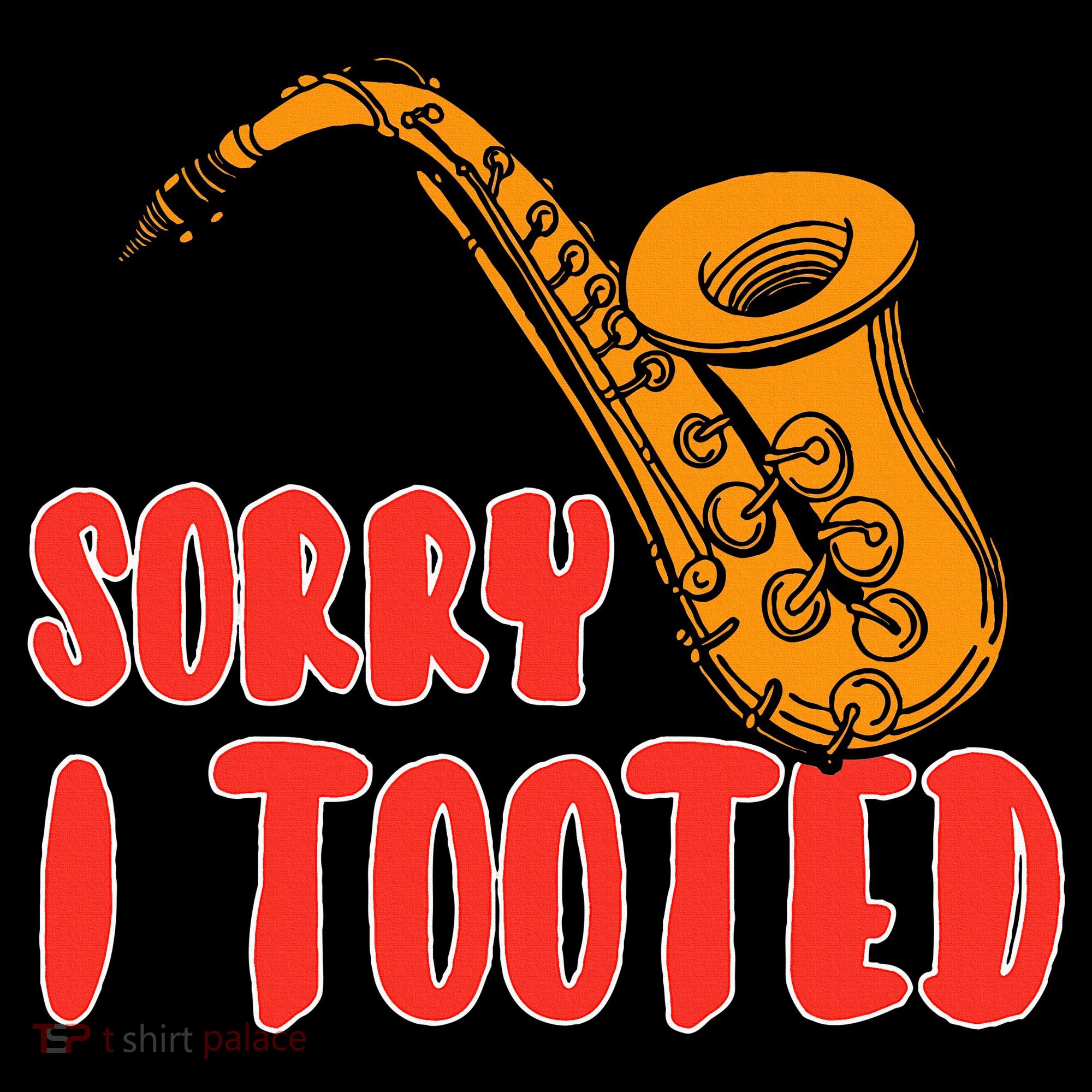 Sorry I Tooted Funny Saxophone Player Gifts Women's Hoodie