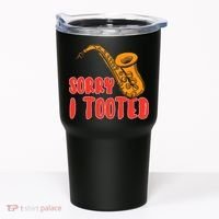 Sorry I Tooted Funny Saxophone Player Gifts Tumbler thumb 0