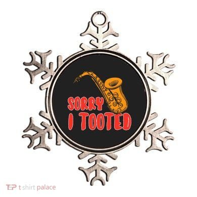 Sorry I Tooted Funny Saxophone Player Gifts Ornament