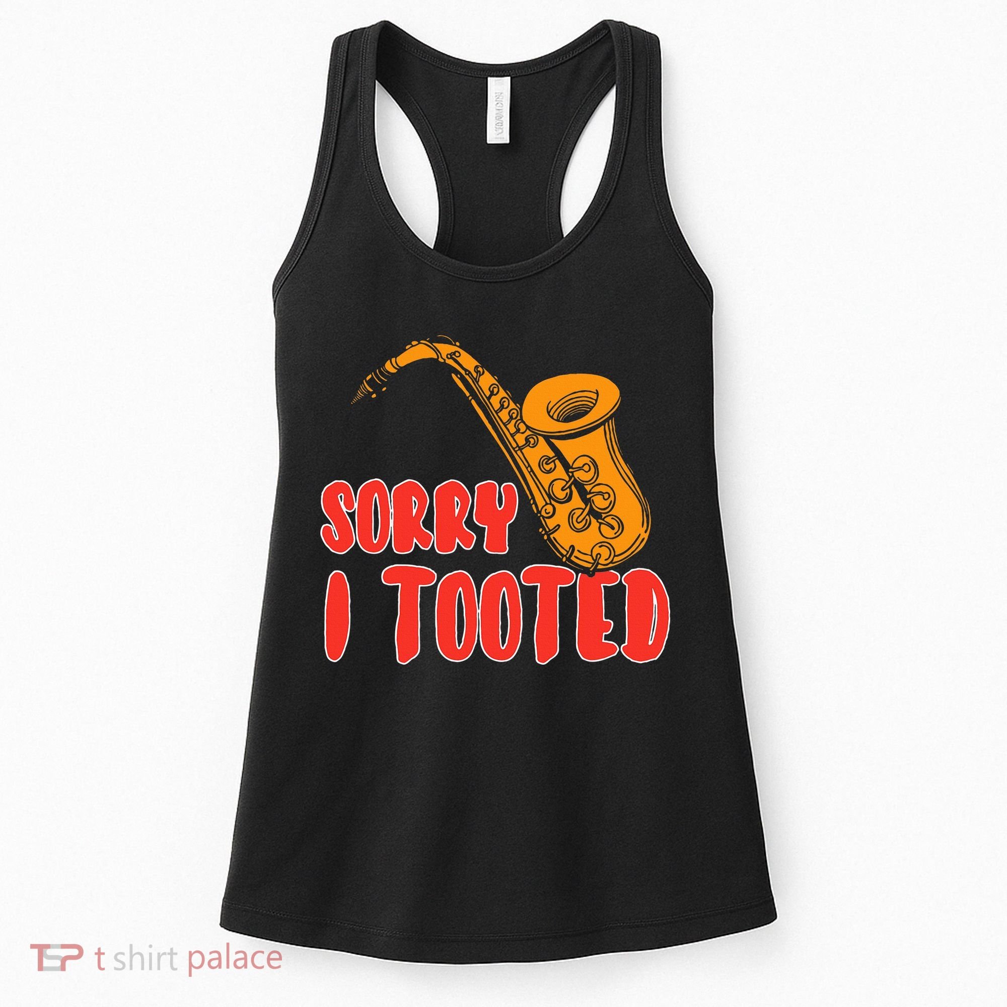 Sorry I Tooted Funny Saxophone Player Gifts Women's Tank Top