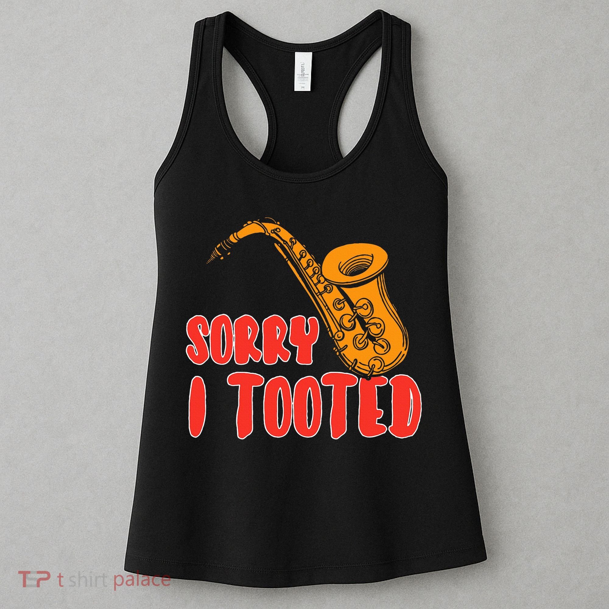 Sorry I Tooted Funny Saxophone Player Gifts Women's Tank Top