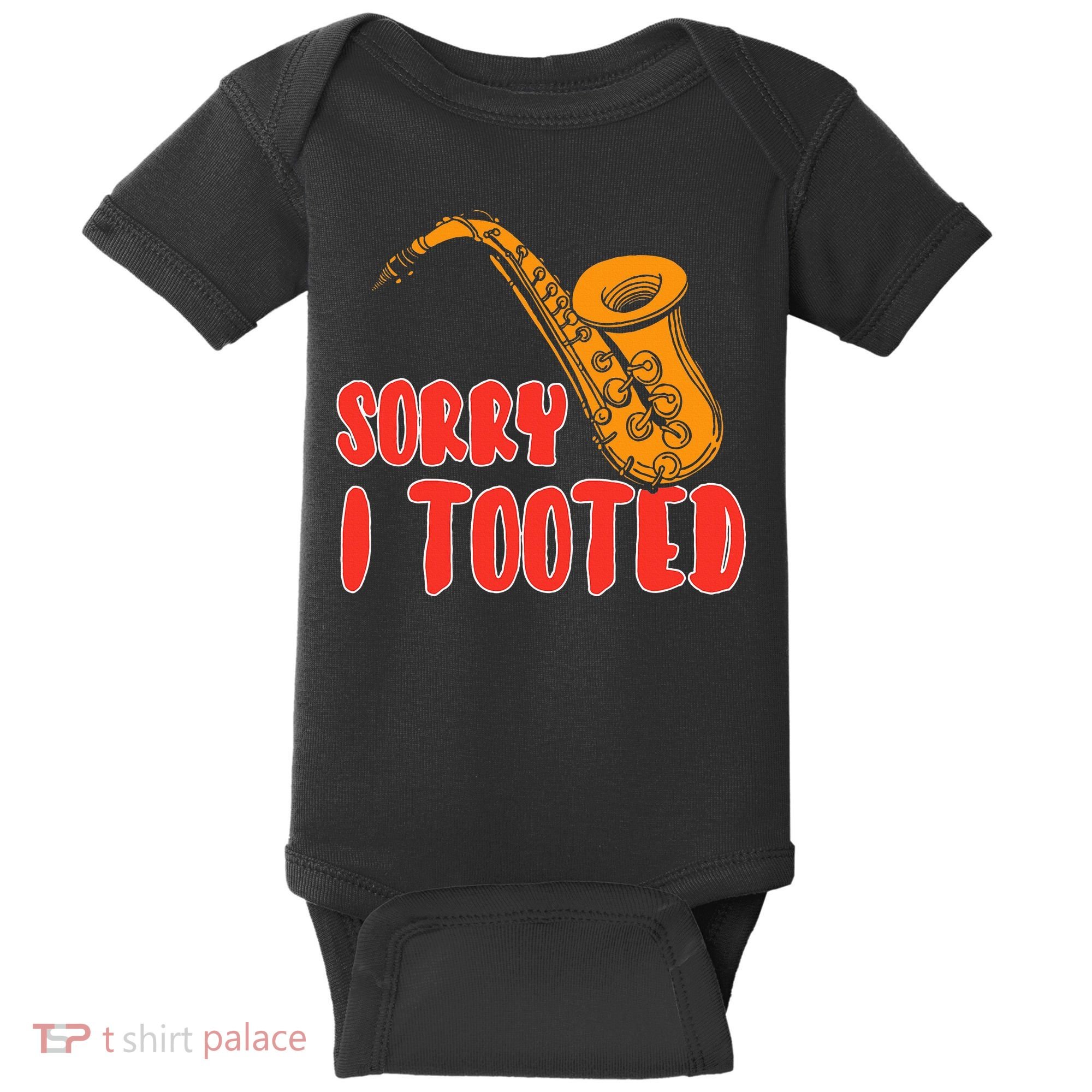 Sorry I Tooted Funny Saxophone Player Gifts Baby Bodysuit