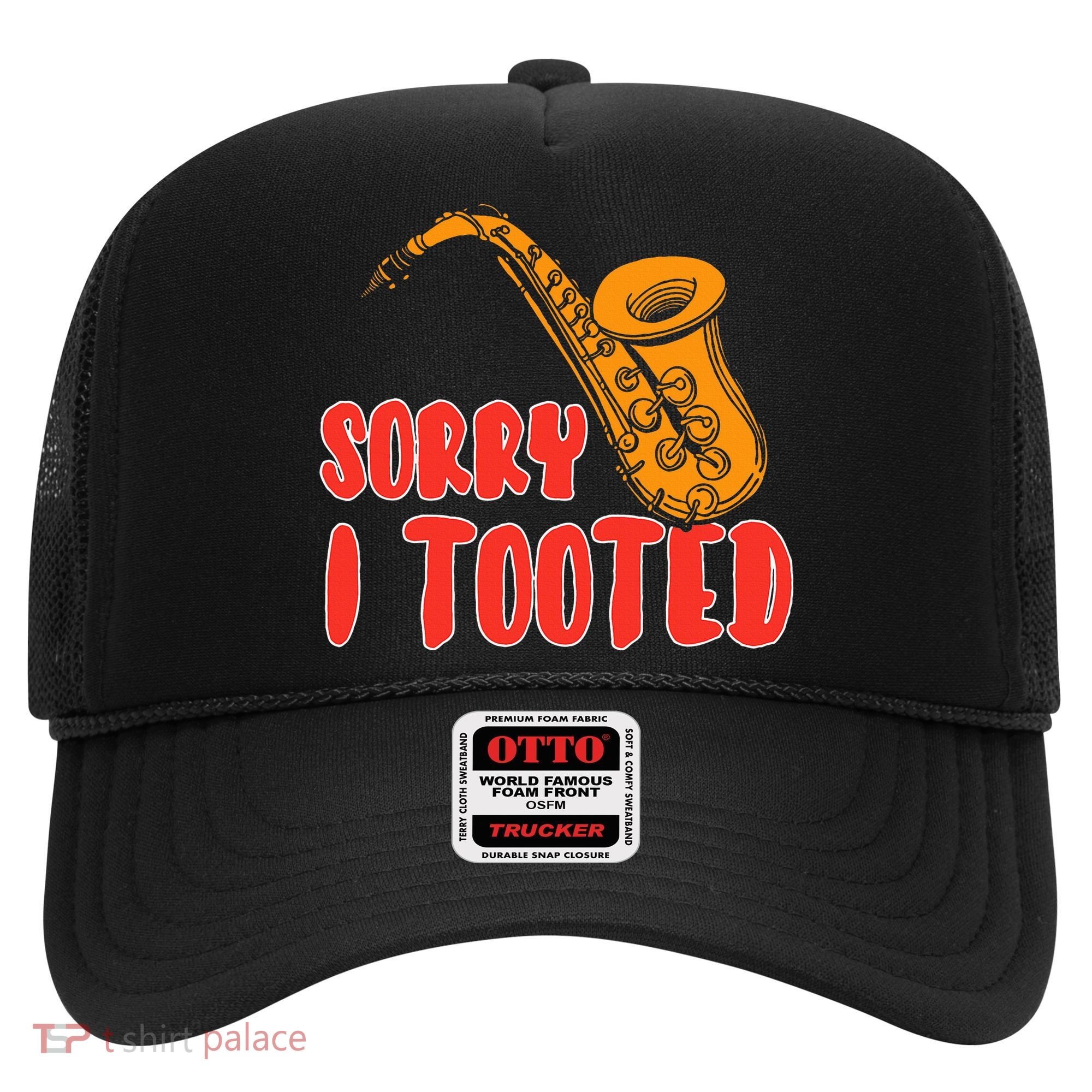 Sorry I Tooted Funny Saxophone Player Gifts Hat