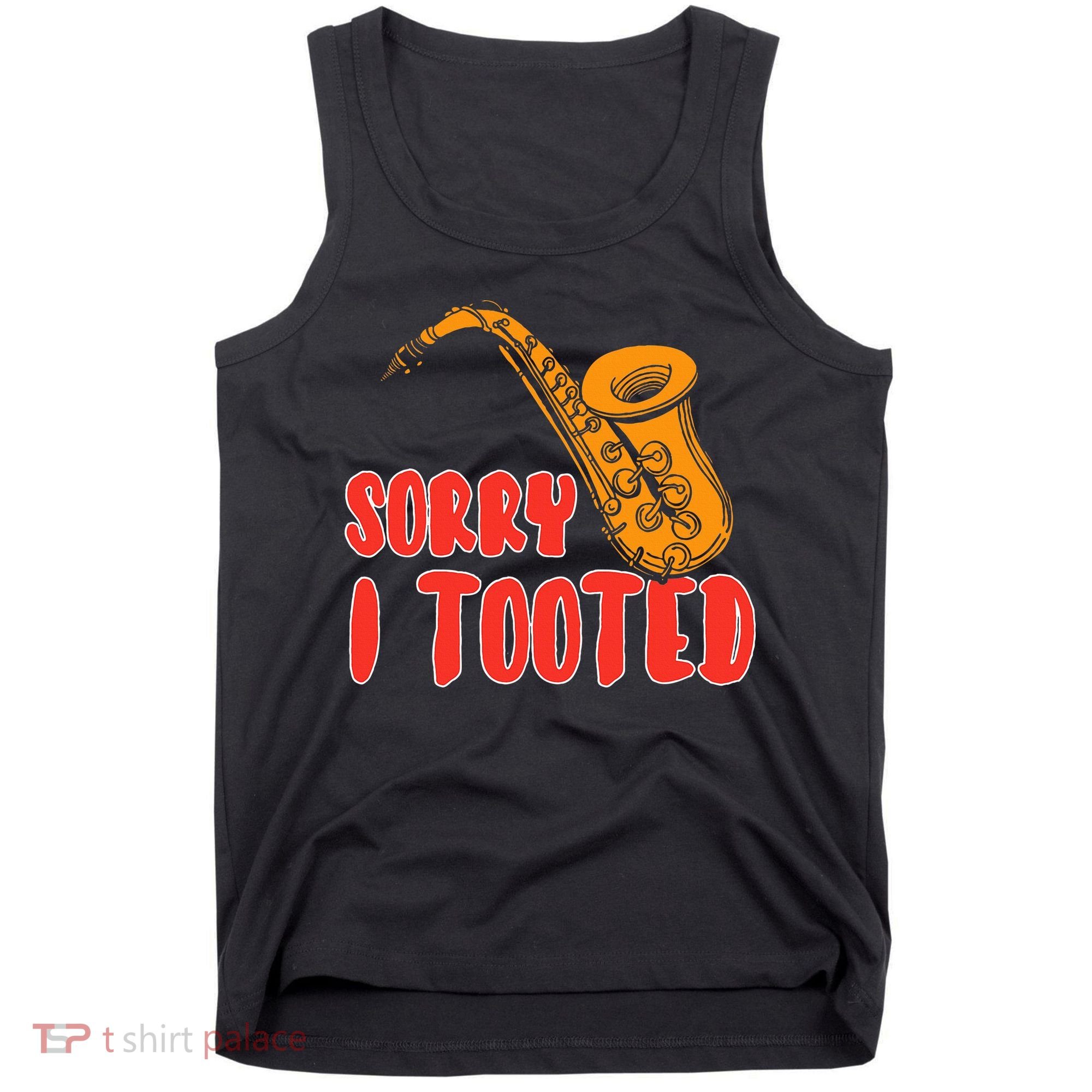 Sorry I Tooted Funny Saxophone Player Gifts Tank Top