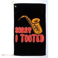 Sorry I Tooted Funny Saxophone Player Gifts Golf Towel thumb 0