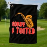 Sorry I Tooted Funny Saxophone Player Gifts Golf Towel thumb 1