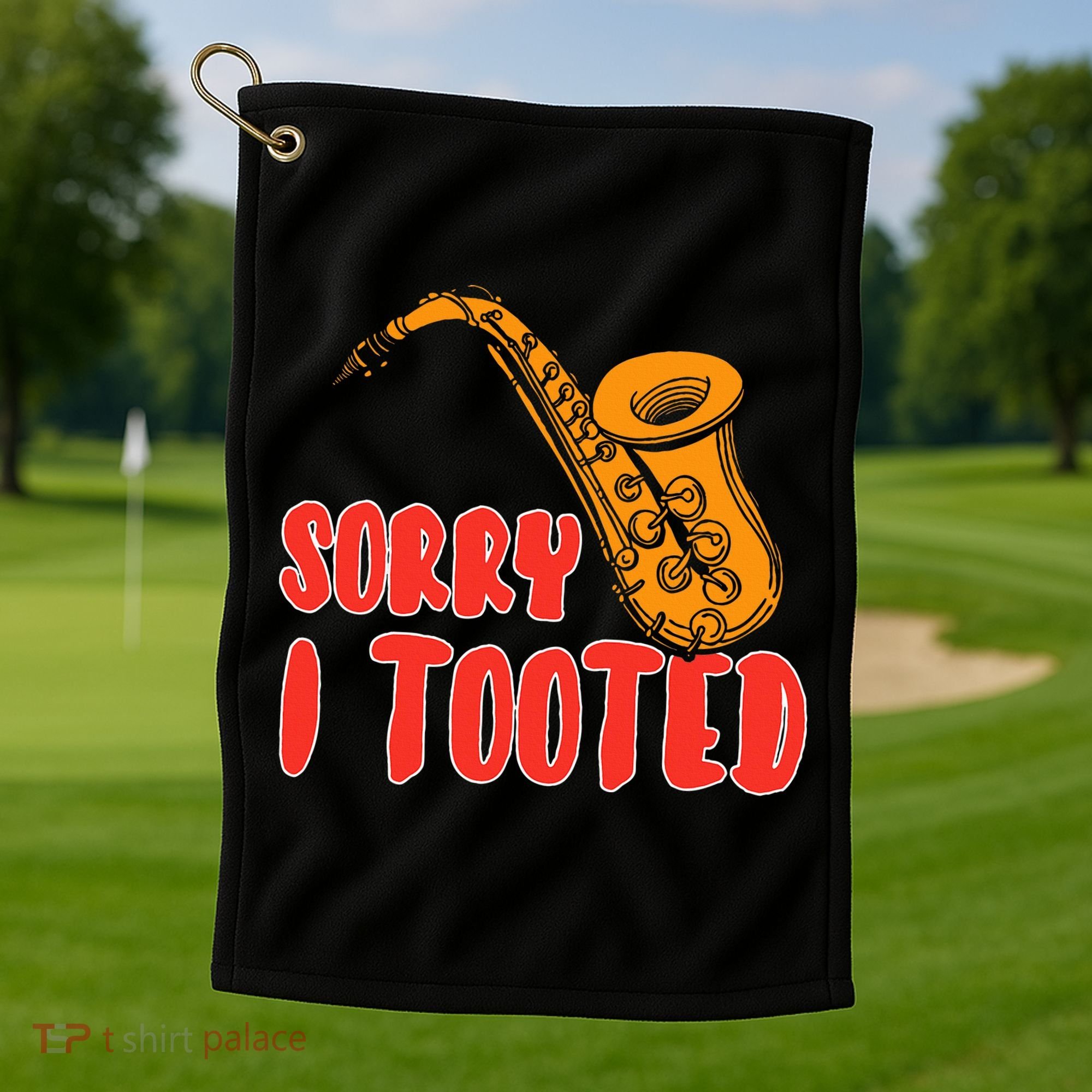 Sorry I Tooted Funny Saxophone Player Gifts Golf Towel