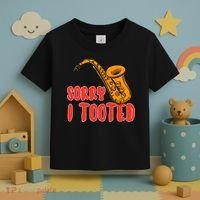 Sorry I Tooted Funny Saxophone Player Gifts Toddler T-Shirt thumb 3