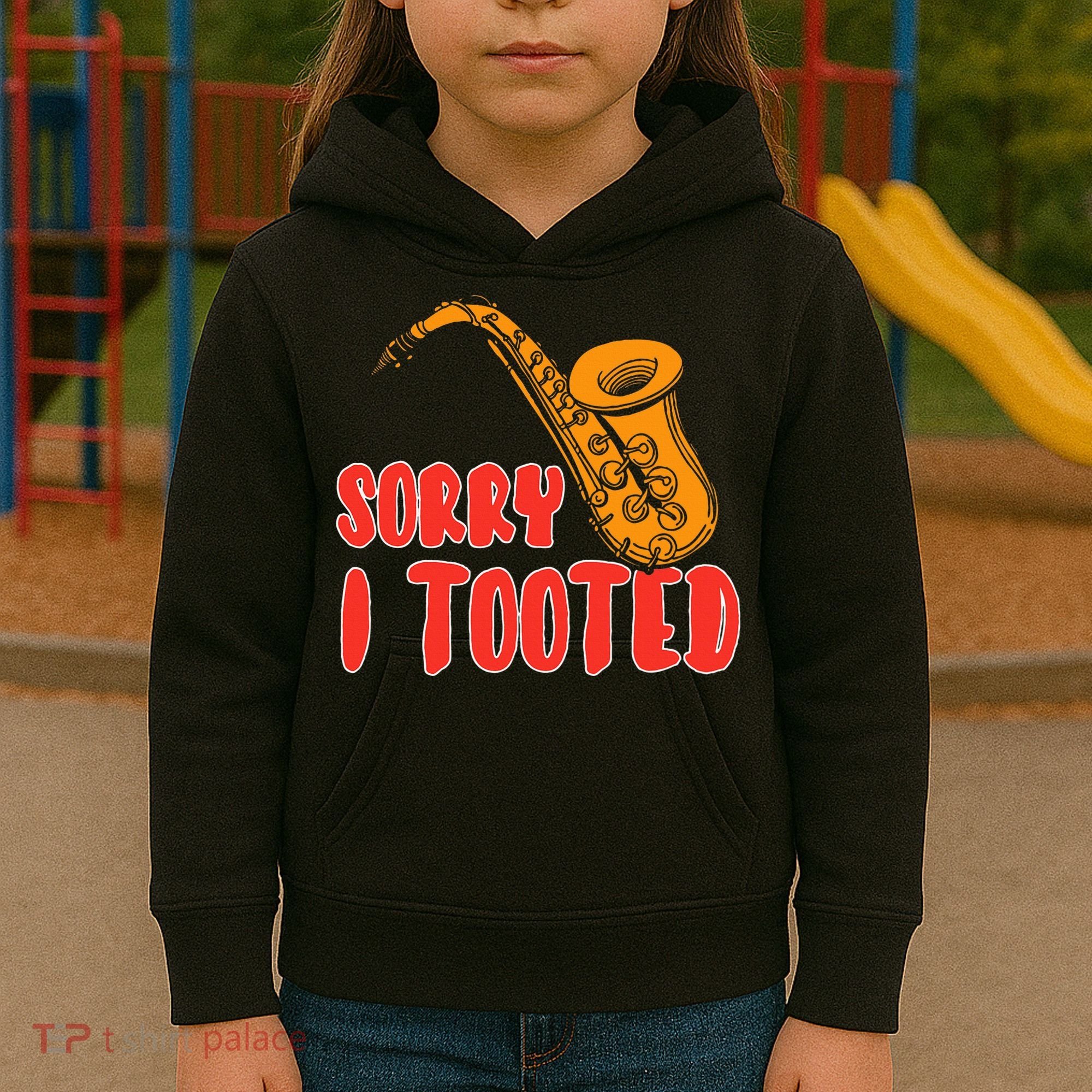 Sorry I Tooted Funny Saxophone Player Gifts Kids Hoodie